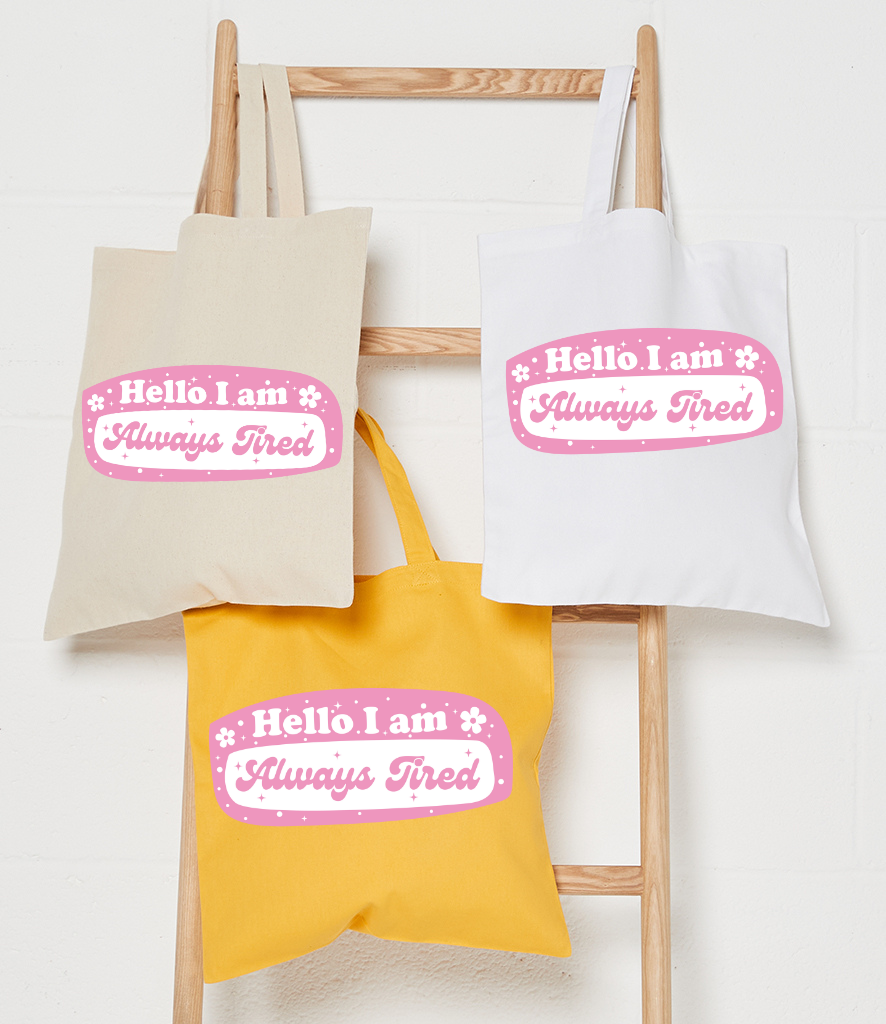 Always Tired Tote Bag