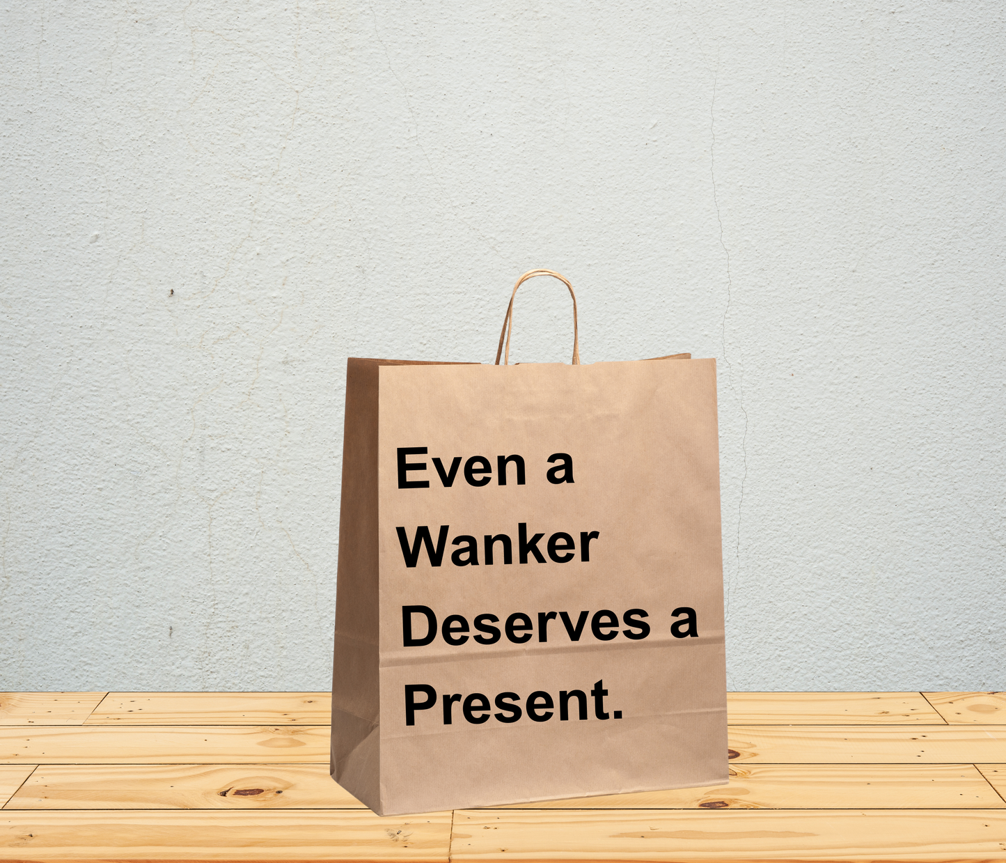 Funny Gift Bag – “Even a Wanker Deserves a Present”