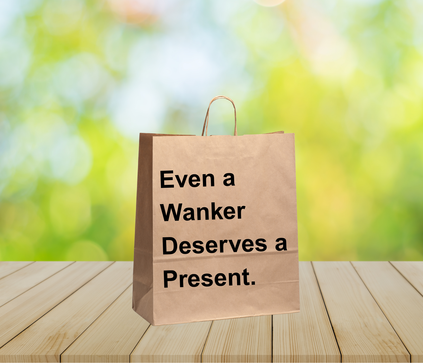 Funny Gift Bag – “Even a Wanker Deserves a Present”