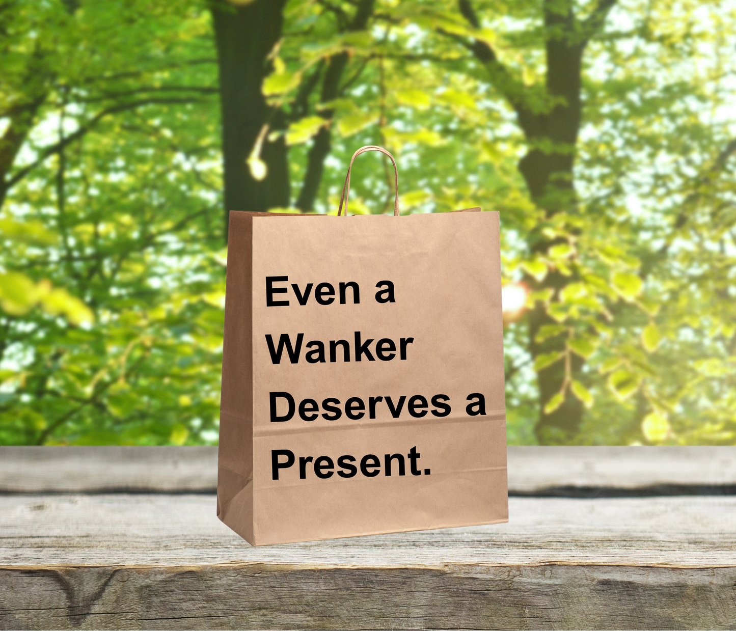 Funny Gift Bag – “Even a Wanker Deserves a Present”