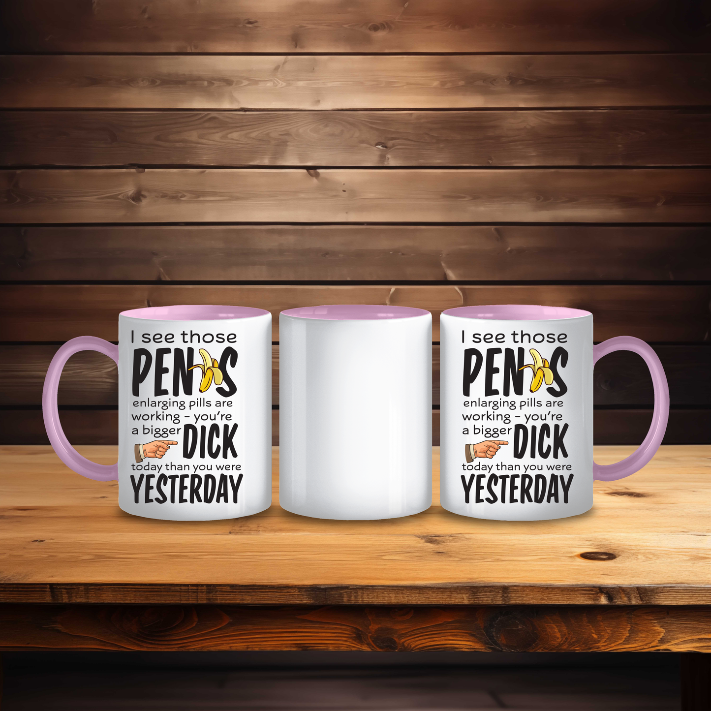 Funny Bigger Dick Than Yesterday Mug