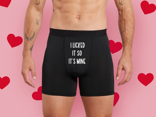Funny Boxers - I Licked It So It's Mine