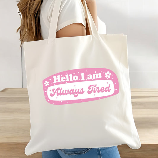 Always Tired Tote Bag