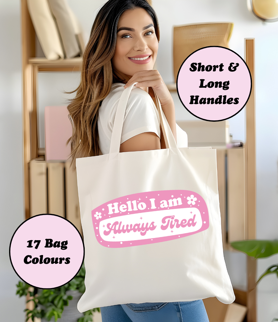 Always Tired Tote Bag