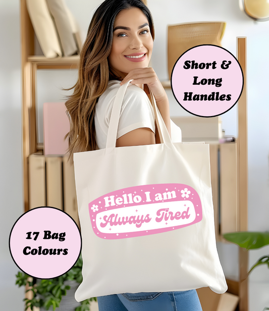 Always Tired Tote Bag