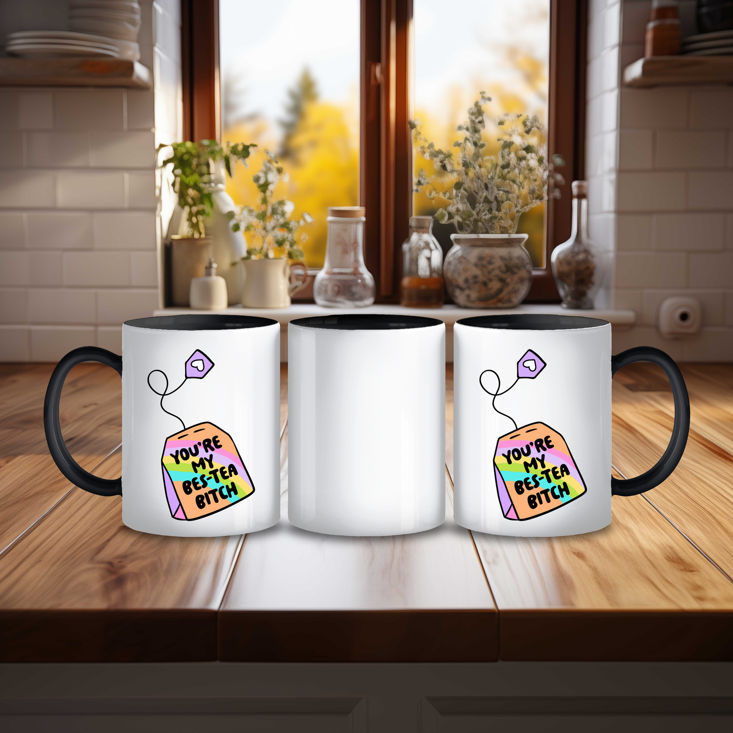 You’re My Bes-Tea Bitch Mug