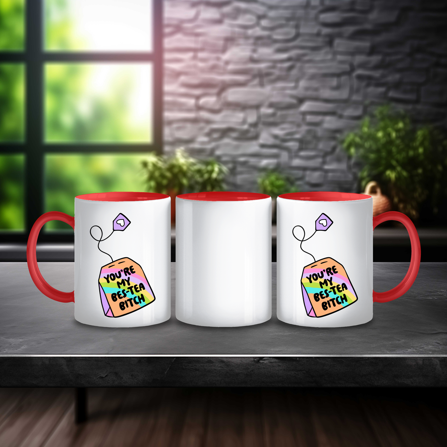 You’re My Bes-Tea Bitch Mug