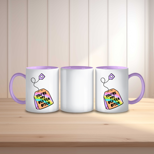 You’re My Bes-Tea Bitch Mug