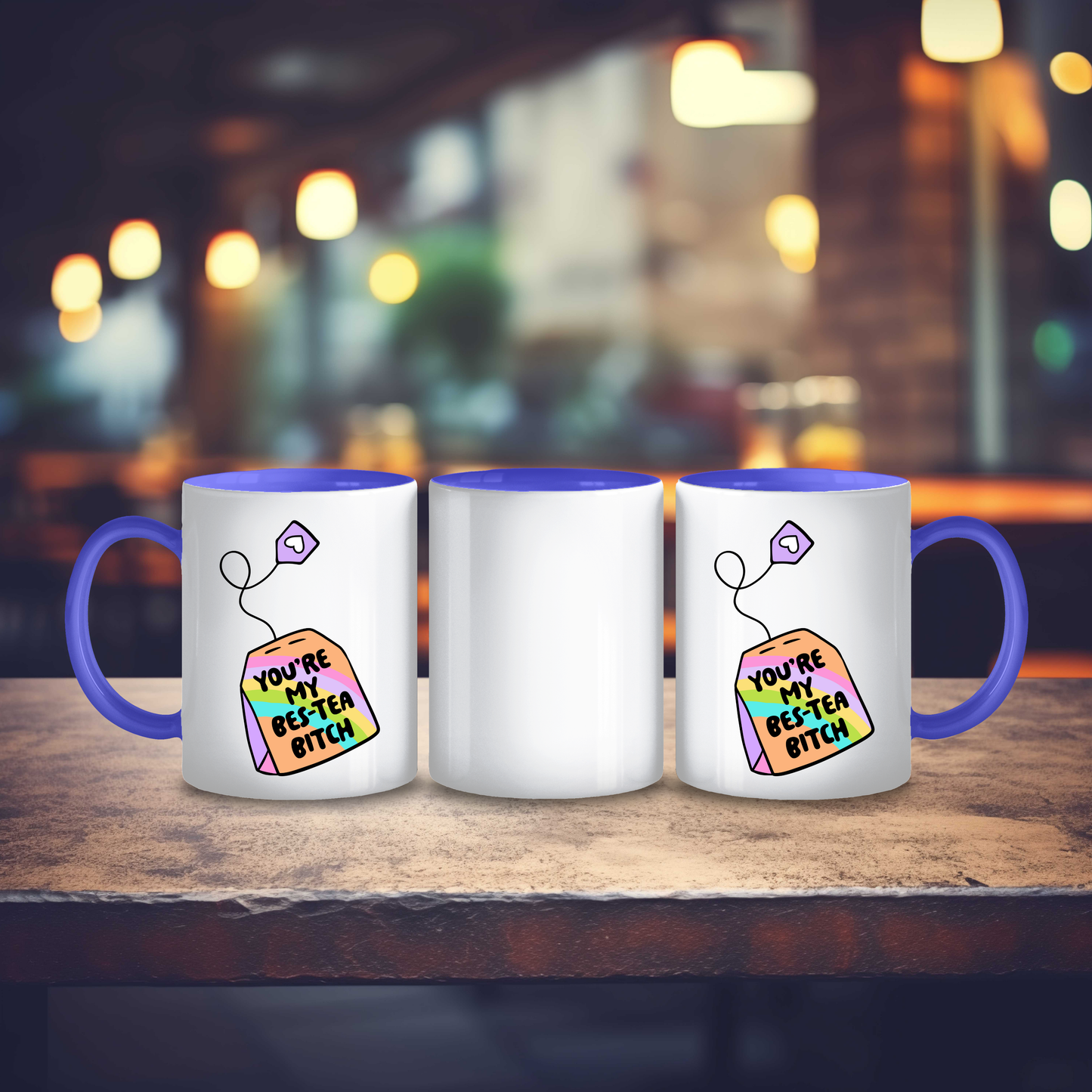 You’re My Bes-Tea Bitch Mug