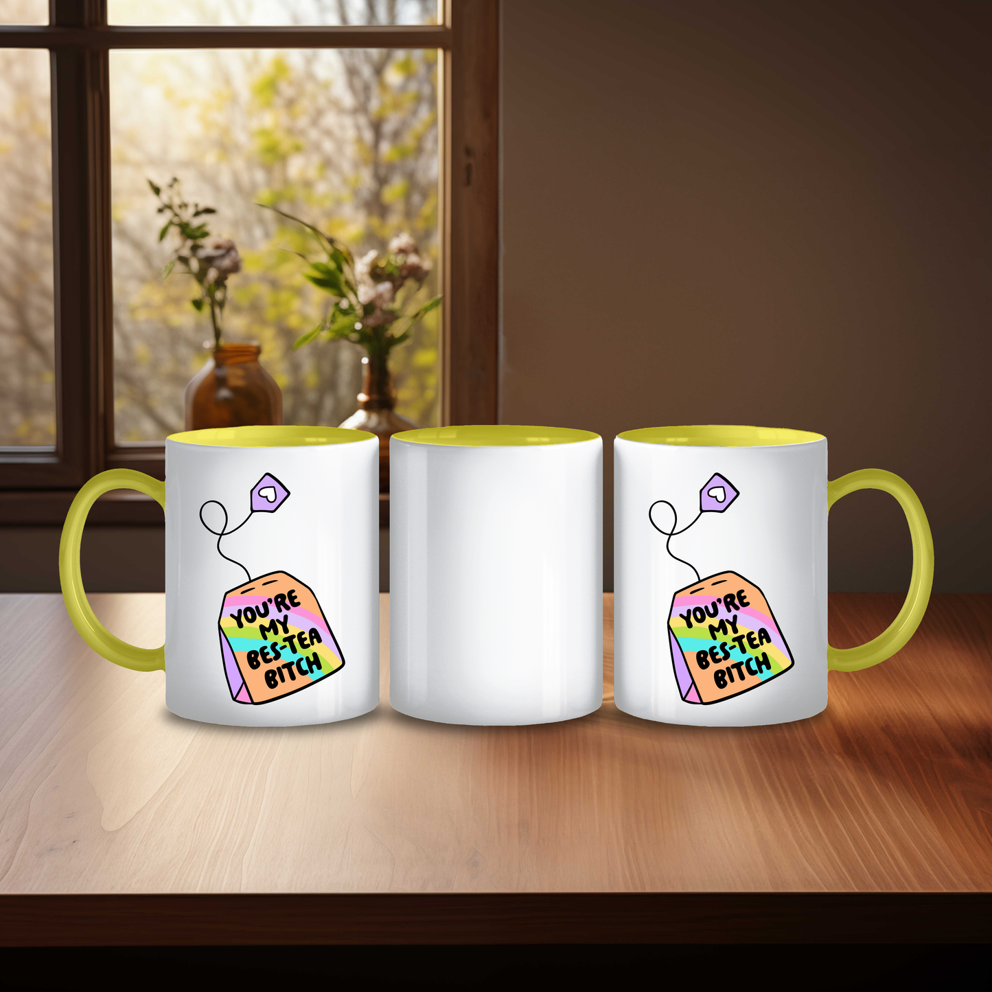 You’re My Bes-Tea Bitch Mug