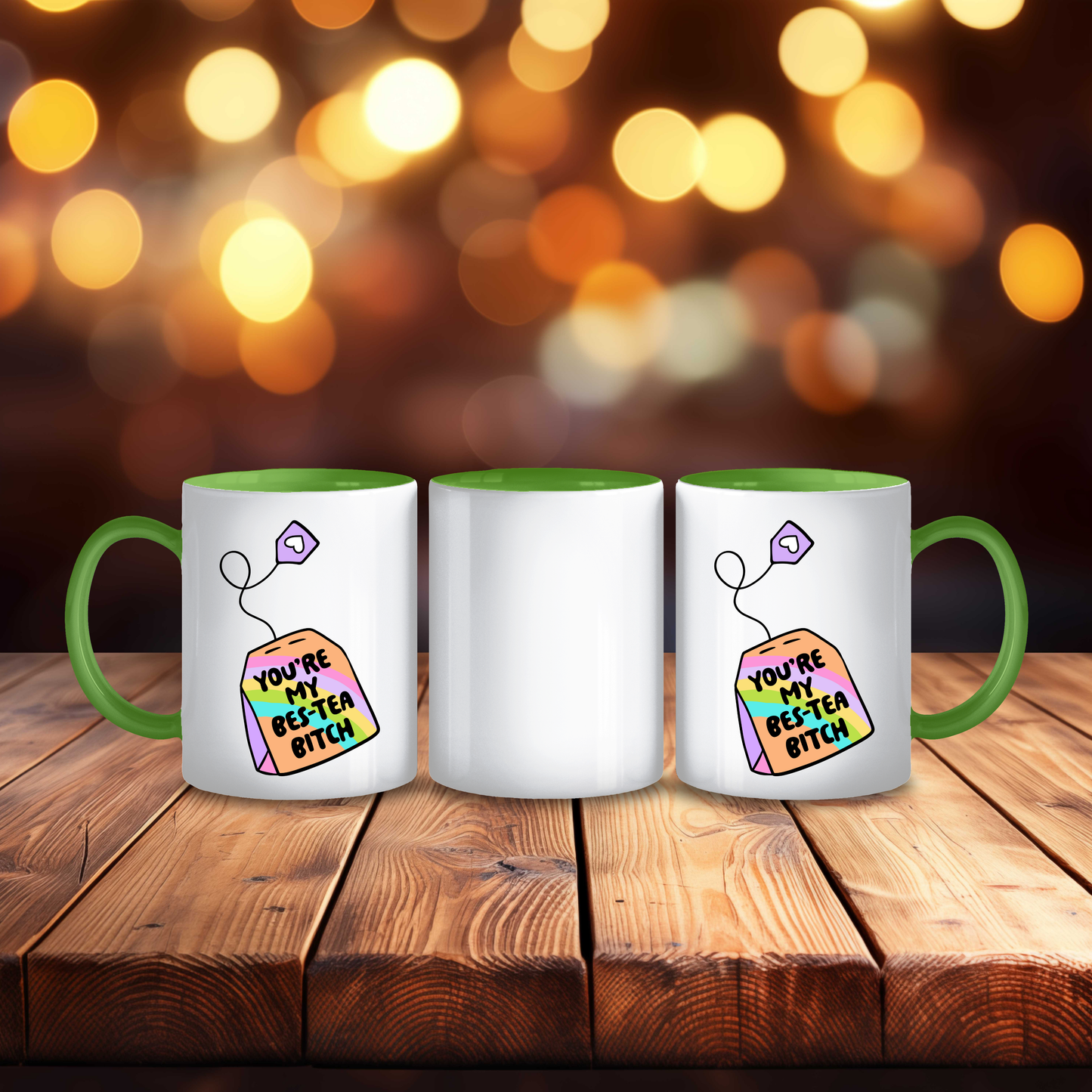 You’re My Bes-Tea Bitch Mug