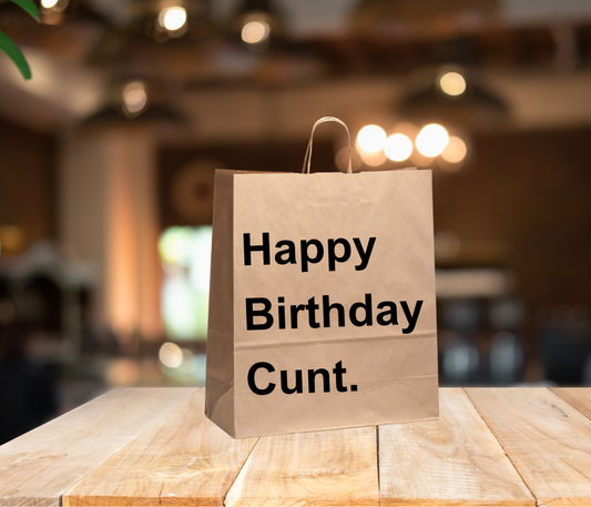 Funny Gift Bag – “Happy Birthday Cunt”