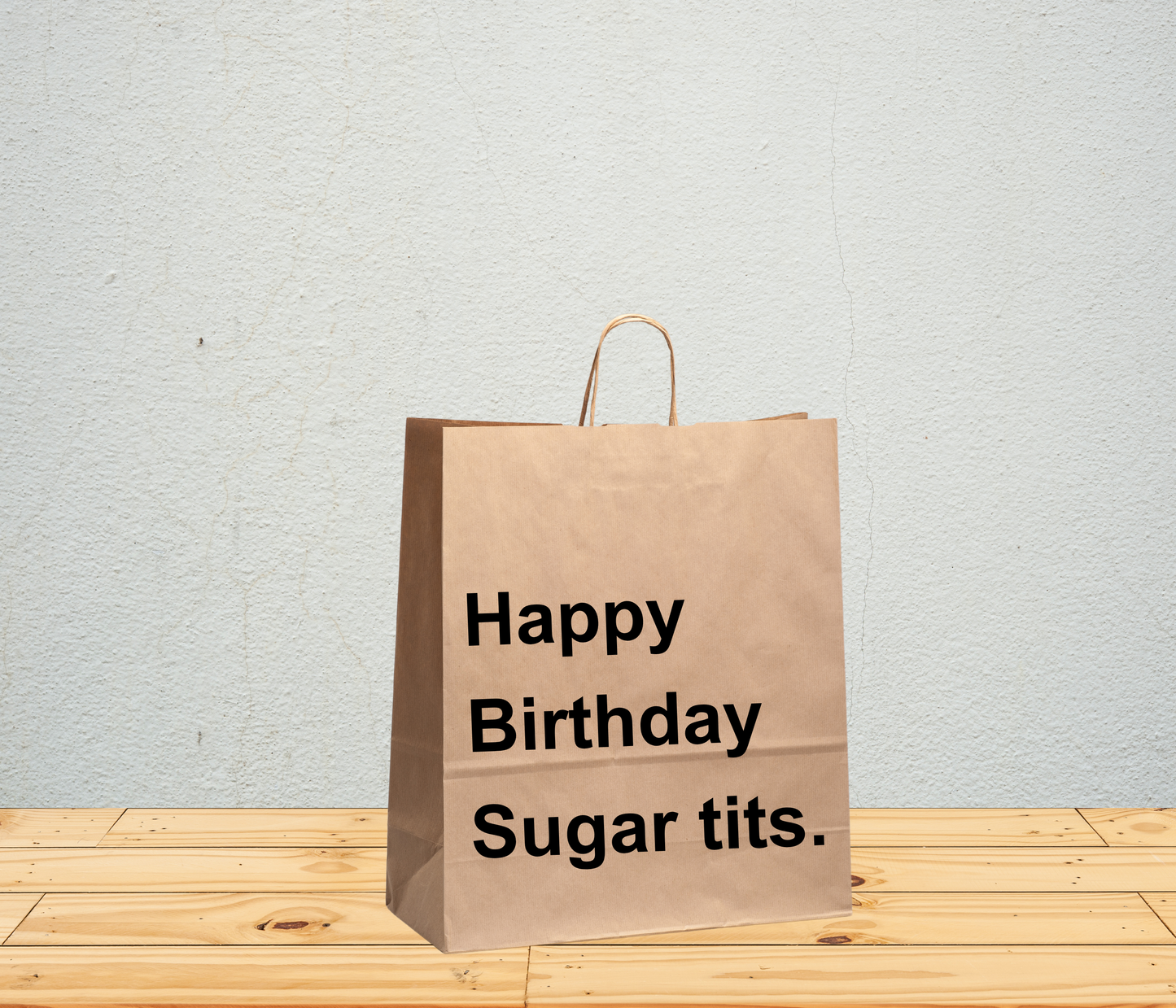 Funny Gift Bag – “Happy Birthday Sugar Tits”