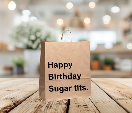 Funny Gift Bag – “Happy Birthday Sugar Tits”