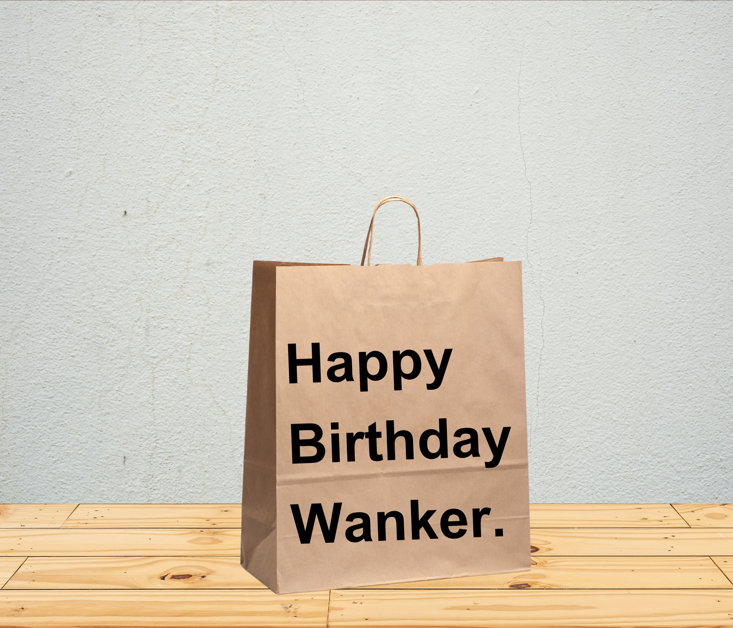 Funny Gift Bag – “Happy Birthday Wanker”