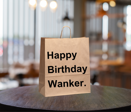 Funny Gift Bag – “Happy Birthday Wanker”