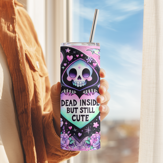 Dead Inside But Still Cute Tumbler